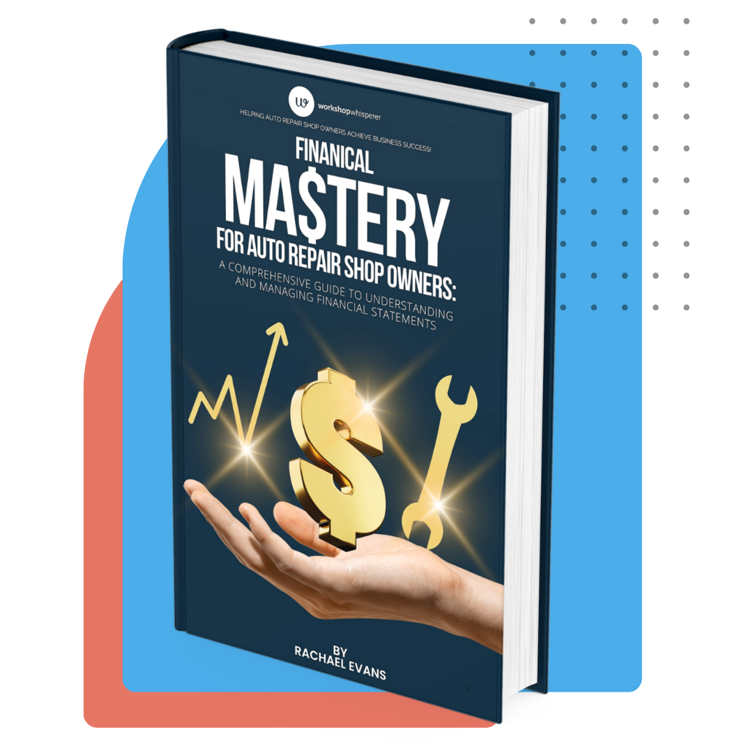 Financial Mastery for Auto Repair Shop Owners By WW™ eBook